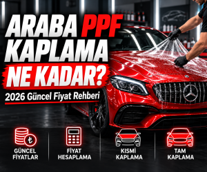 Araba PPF Kaplama Ne Kadar?