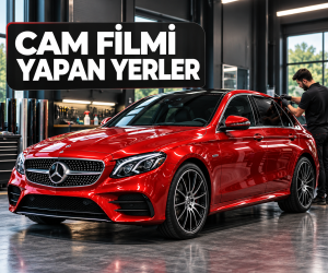 Cam Filmi Yapan Yerler